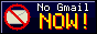 No Gmail NOW!